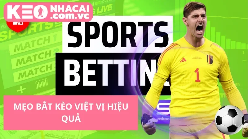 Mẹo Bắt Kèo Việt Vị Hiệu Quả