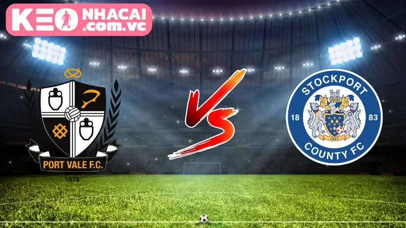 Cái nhìn toàn cảnh về trận cầu Port Vale vs Stockport County