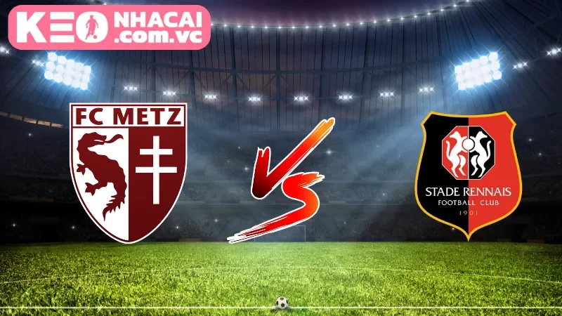 Cái nhìn tổng quan về trận cầu Metz vs Rennes